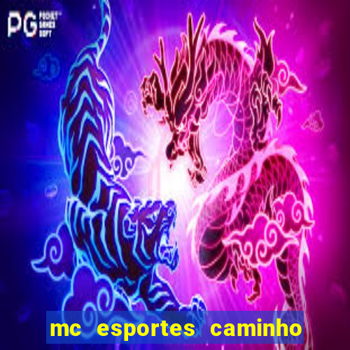 mc esportes caminho da sorte